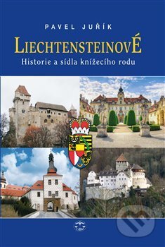 Liechtensteinové - Pavel Juřík, Libri, 2015
