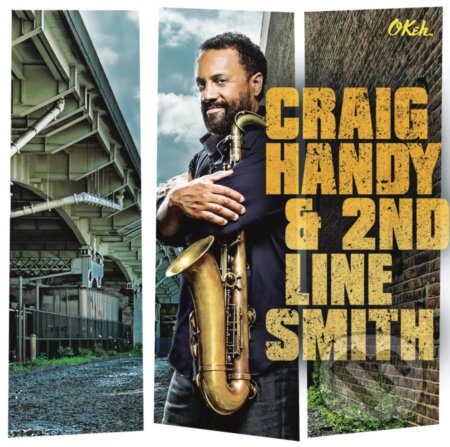 Craig Handy: Craig Handy & 2nd Line Smith - Craig Handy, Sony Music Entertainment, 2013