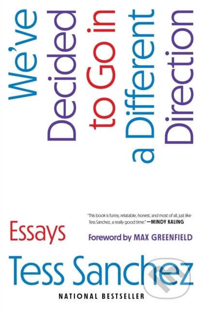We've Decided to Go in a Different Direction (Essays)