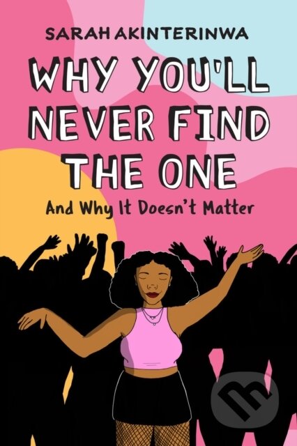 Why You'll Never Find the One (And Why It Doesn't Matter) - kniha z kategorie Zdraví a životní styl