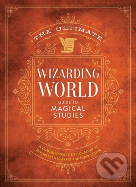 Kniha: The Ultimate Wizarding World Guide to Magical Studies (The Editors of MuggleNet). , 2023