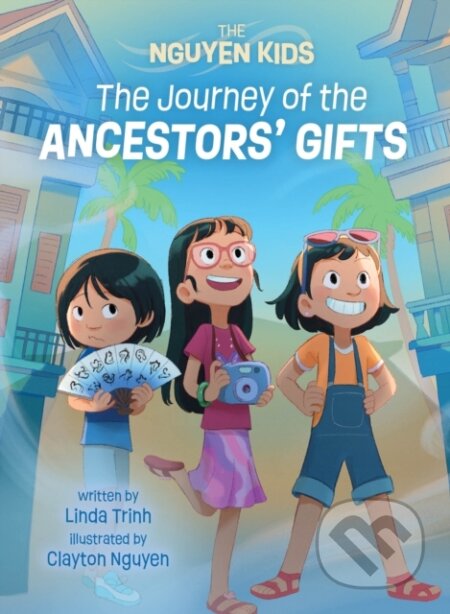 Journey of the Ancestors' Gifts, The - Linda Trinh