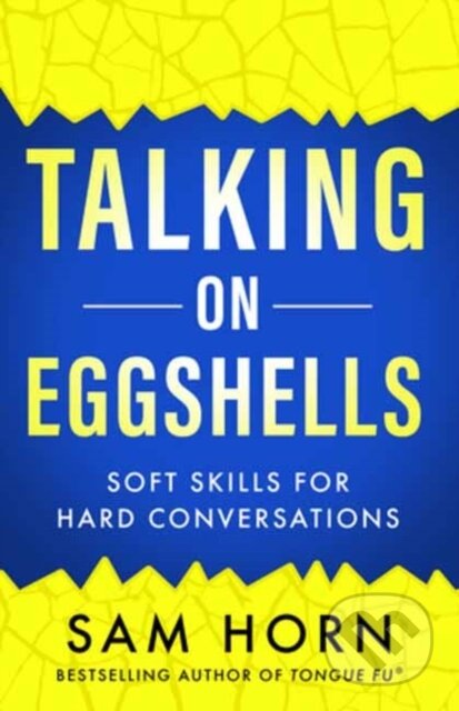 Talking on Eggshells (Soft Skills for Hard Conversations)
