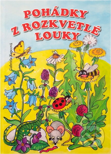Kniha: Pohádky z rozkvetlé louky (Gabriela Kopcová). Akcent, 2023