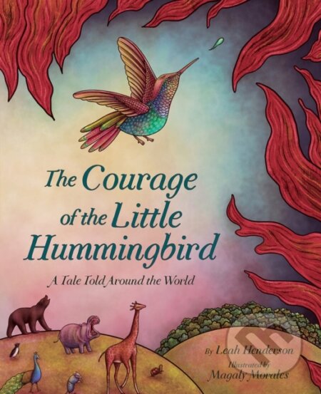 Kniha: The Courage of the Little Hummingbird (Leah Henderson). Abrams Books for young Readers, 2023