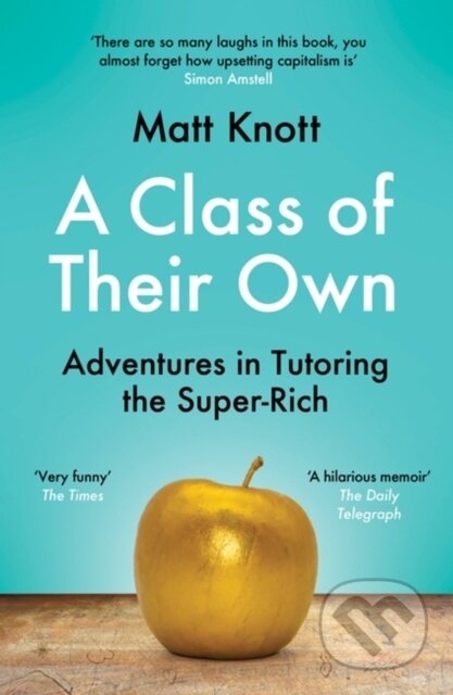 A Class of Their Own (Adventures in Tutoring the Super-Rich)