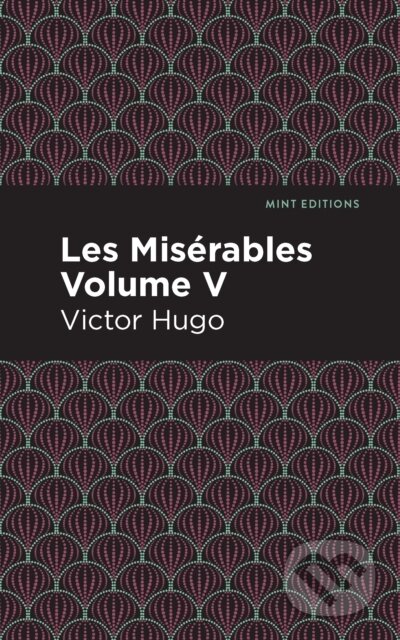 Kniha: Les Miserables Volume V (Victor Hugo). , 2021
