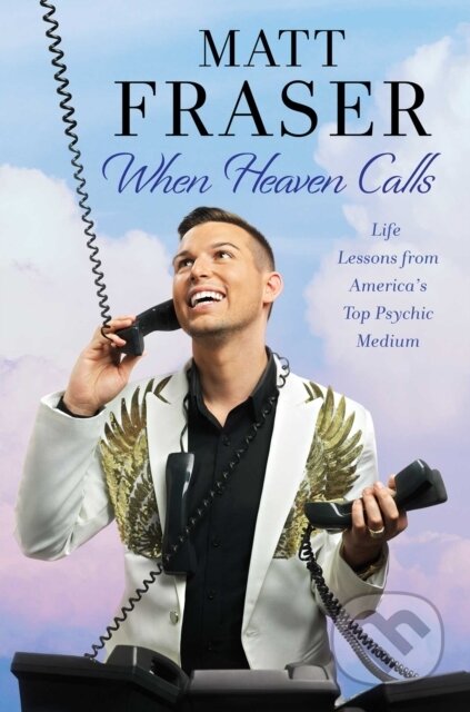 When Heaven Calls (Life Lessons from America's Top Psychic Medium)