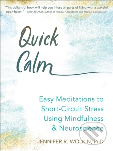 Kniha: Quick Calm (Jennifer Wolkin). New Harbinger Publications, 2021