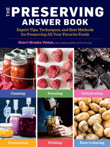 The Preserving Answer Book (Expert Tips, Techniques, and Best Methods for Preserving All Your Favorite Foods)