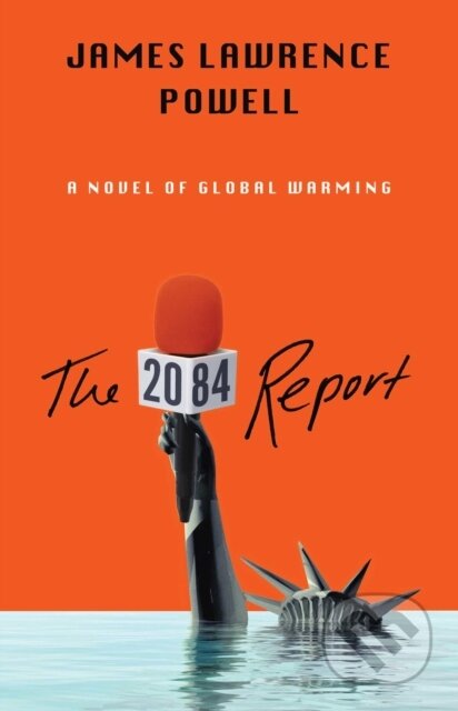 2084 Report (A Novel of the Great Warming) - James Lawrence Powell - kniha z kategorie Sci-fi