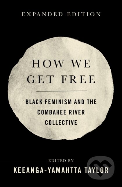 Kniha: How We Get Free (Keeanga-Yamahtta Taylor). Haymarket Books, 2026