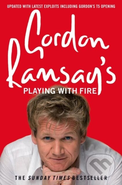 Gordon Ramsay&#039;s Playing with Fire - Gordon Ramsay, HarperCollins, 2008
