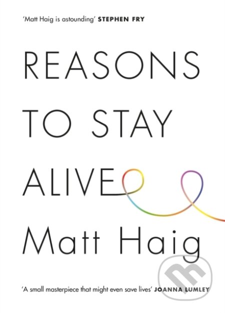 Reasons to Stay Alive - Matt Haig, Canongate Books, 2015
