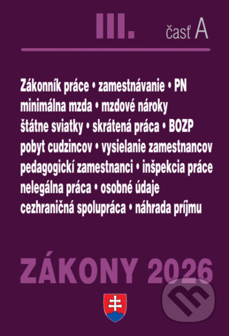 Kniha: Zákony 2026 III/A - Pracovnoprávne vzťahy a zamestnávanie (Poradca s.r.o.). Poradca s.r.o., 2026