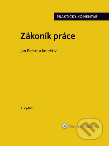 Kniha: Zákoník práce - Praktický komentář (Jan Pichrt). Wolters Kluwer ČR, 2026
