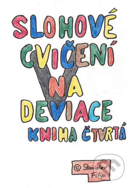 E-kniha: Slohové cvičení na deviace - kniha čtvrtá - vítěz bere všechno (Stanislav Filip). TZ-one, 2025