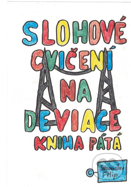 E-kniha: Slohové cvičení na deviace - kniha pátá - balancování na vetché prádelní šňůře (Stanislav Filip). TZ-one, 2025