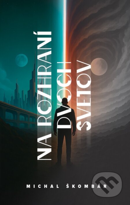 Kniha: Na rozhraní dvoch svetov (Michal Škombár). Michal Škombár, 2026