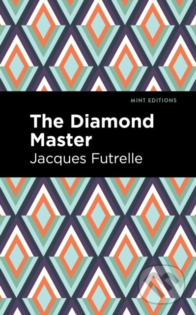 Kniha: The Diamond Master (Jacques Futrelle). , 2021