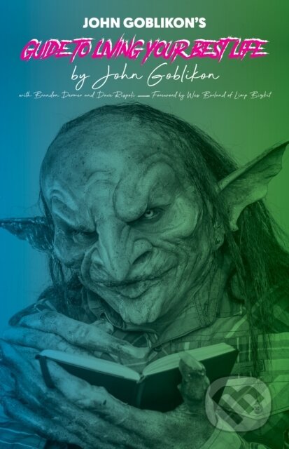 John Goblikon's Guide to Living Your Best Life - John Goblikon