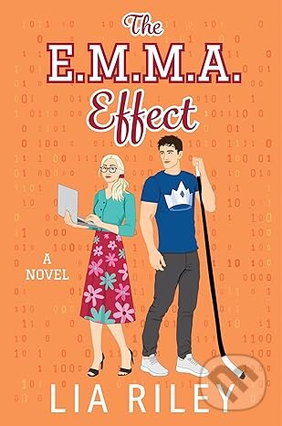 The E.M.M.A. Effect (A Novel) - Lia Riley