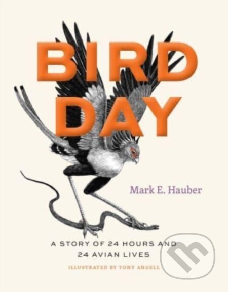 Bird Day (A Story of 24 Hours and 24 Avian Lives) - Mark E. Hauber