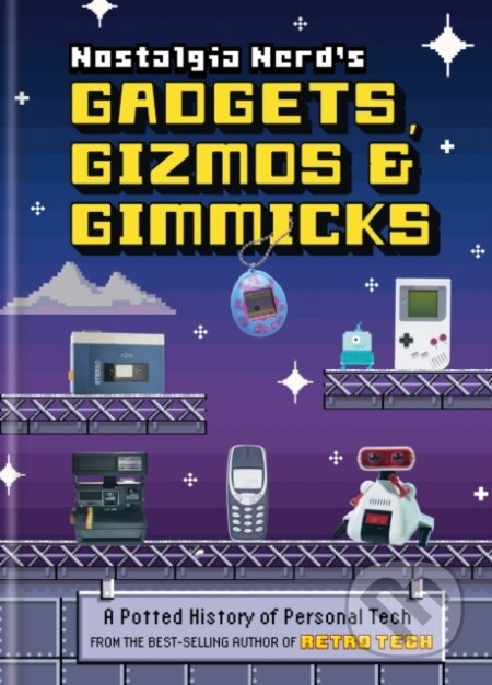 Nostalgia Nerd's Gadgets, Gizmos & Gimmicks (A Potted History of Personal Tech)