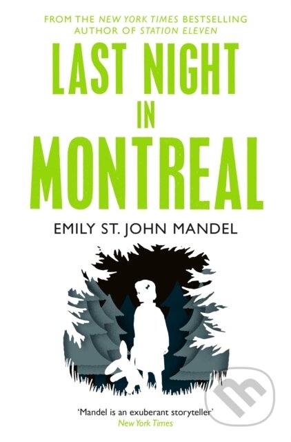 Last Night in Montreal - Emily St. John Mandel, Picador, 2015