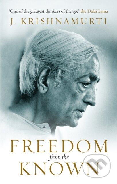 Freedom from the Known - Jiddu Krishnamurti, Rider & Co, 2010