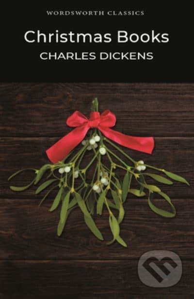 Christmas Books - Charles Dickens, Edward Landseer (ilustrátor), Daniel Maclise (ilustrátor), Clarkson Stanfield (ilustrátor), Frank Stone …