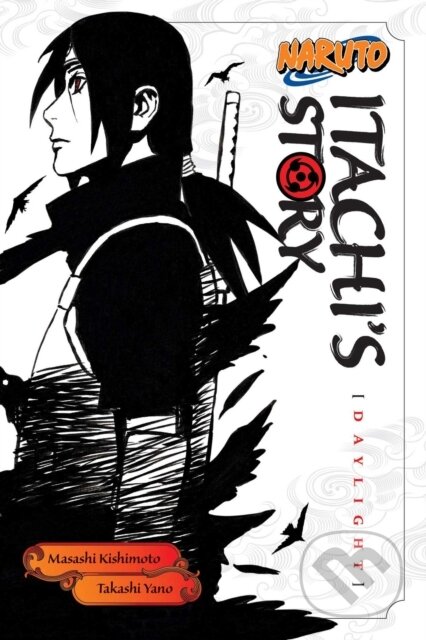 Naruto: Itachi&#039;s Story 1: Daylight - Takashi Yano, Masashi Kishimoto, Viz Media, 2016