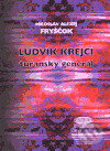 Ludvík Krejčí, tuřanský generál - Miloslav Alexej Fryščok, Šimon Ryšavý, 1999