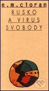 Kniha: Rusko a virus svobody (Emile Cioran)