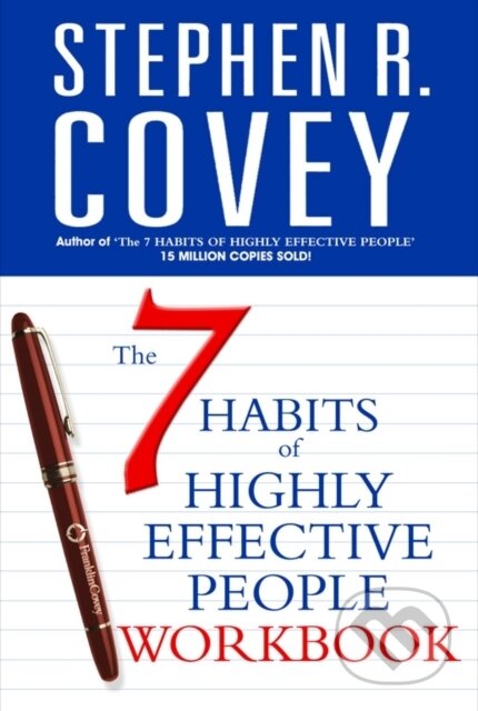 The 7 Habits of Highly Effective People Personal Workbook - Stephen R. Covey, Simon & Schuster, 2005