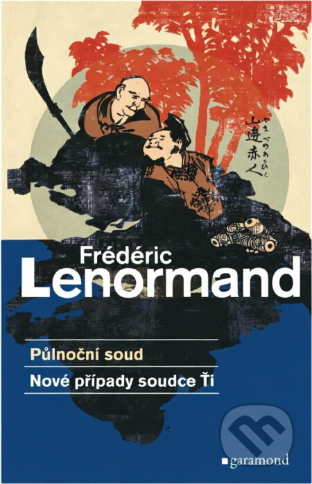 Kniha: Případy soudce Ti. Půlnoční soud (Frédéric Lenormand). Garamond, 2007