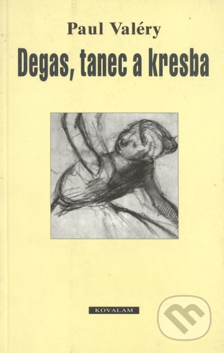 Degas, tanec a kresba - Paul Valéry, Kovalam, 1999