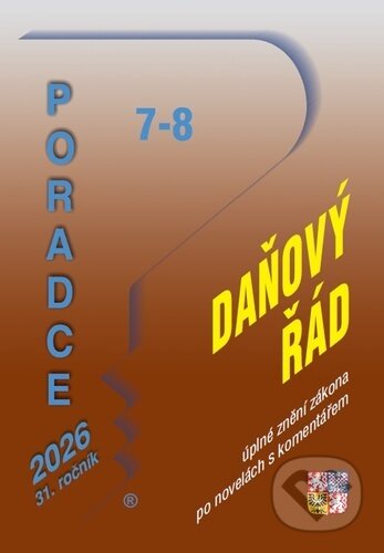 Poradce 7-8/2026 – Daňový řád (Poradce s.r.o.). Poradce s.r.o., 2026