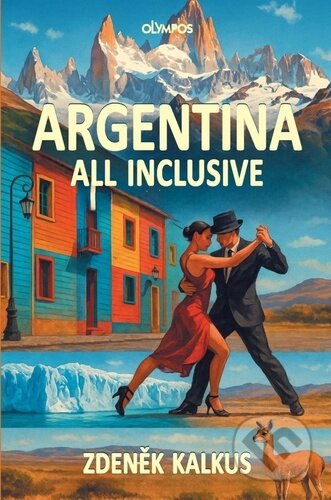 Kniha: Argentina all inclusive (Zdeněk Kalkus). Olympos, 2026