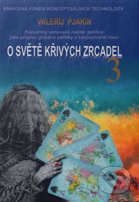 Kniha: O světě křivých zrcadel 3 (Valerij Viktorovič Pjakin). Jan Buzek - Zakázané Vzdělání, 2021