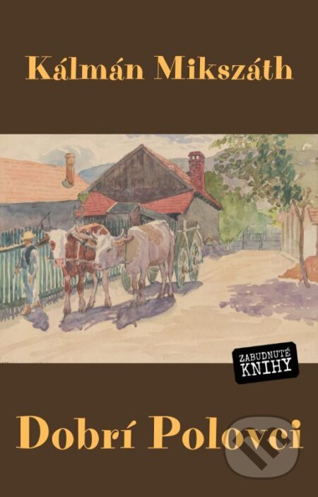 E-kniha: Dobrí Polovci (Kálmán Mikszáth). Zabudnuté knihy, 2026
