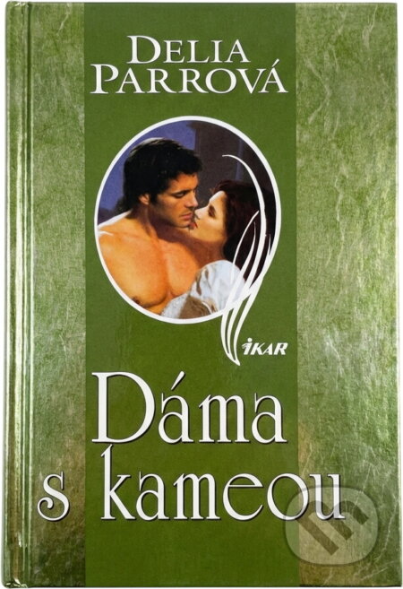 Kniha: Dáma s kameou (Delia Parrová). Ikar, 2003