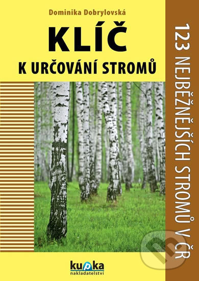 Klíč k určování stromů - Dominika Dobrylovská, Kupka, 2012