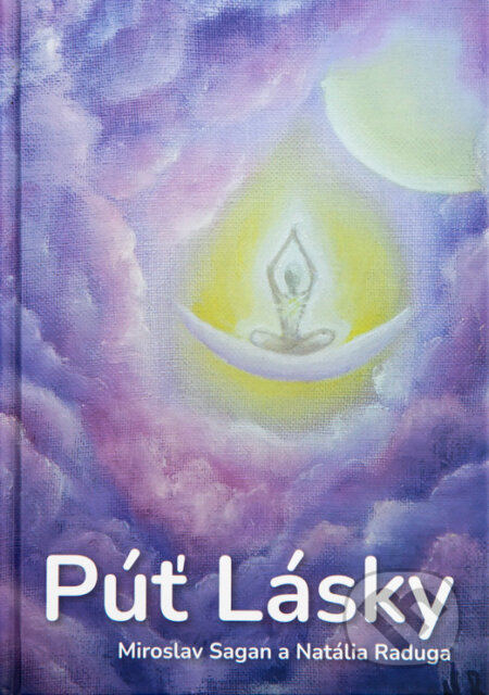 Kniha: Púť Lásky (Miroslav Sagan). Miroslav Sagan, 2024