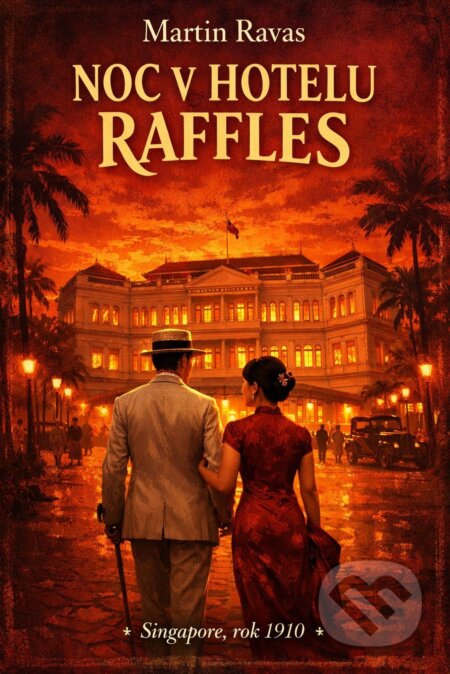 E-kniha: Noc v Hotelu Raffles (Martin Ravas). Martin Ravas, 2026