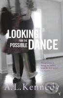 Kniha: Looking for the Possible Dance (A. L. Kennedy). Vintage, 2005