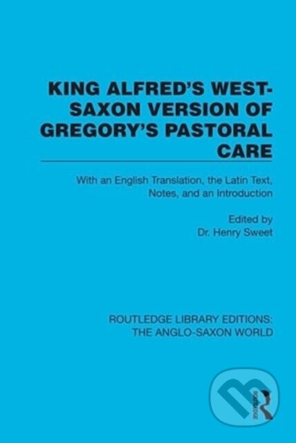 King Alfred's West-Saxon Version of Gregory's Pastoral Care