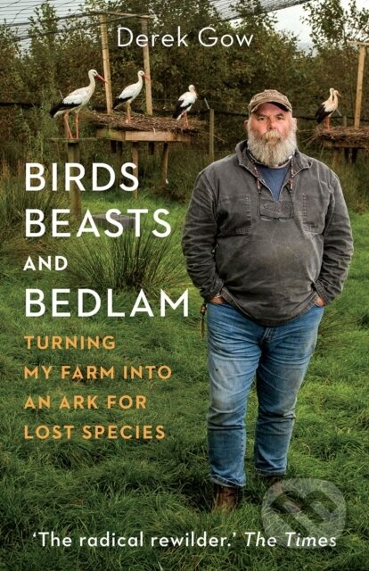 Kniha: Birds, Beasts and Bedlam (Derek Gow). , 2022