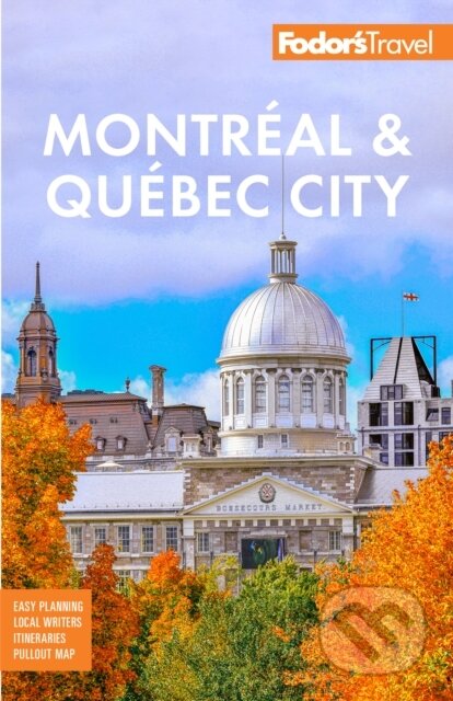 Kniha: Fodor's Montreal & Quebec City (Fodor's Travel Guides). , 2024