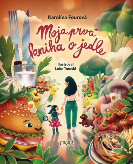 Moja prvá kniha o jedle - Karolína Fourová - kniha z kategorie Beletrie pro děti